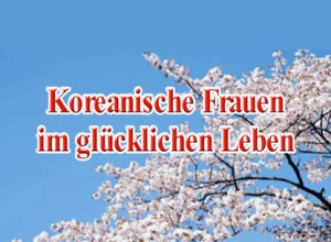 150728 - SK - Koreanische Frauen im glücklichen Leben - 01